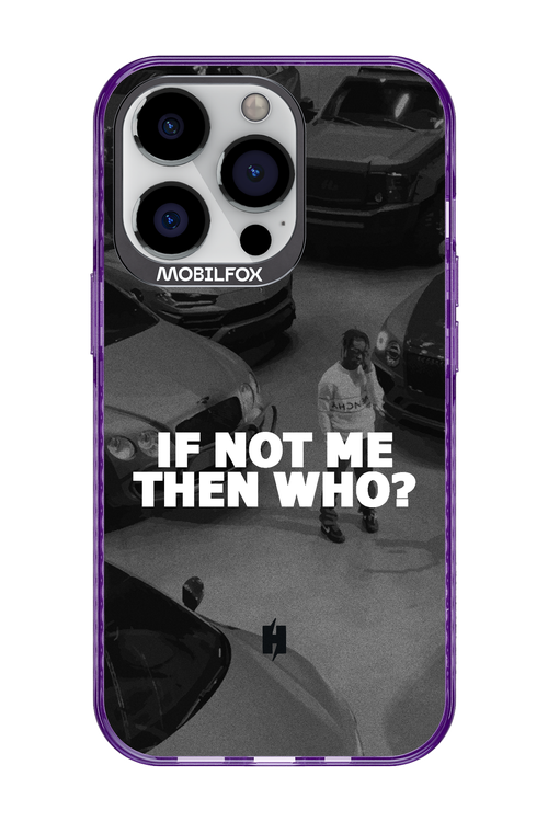 IF NOT ME 2.0 - Apple iPhone 13 Pro