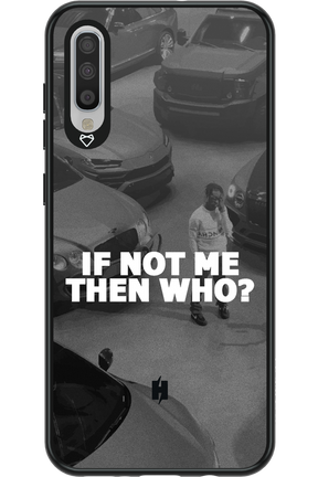 IF NOT ME - Samsung Galaxy A70