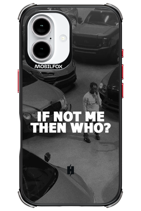 IF NOT ME - Apple iPhone 16