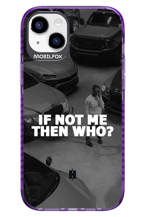 IF NOT ME 2.0 - Apple iPhone 14 Plus