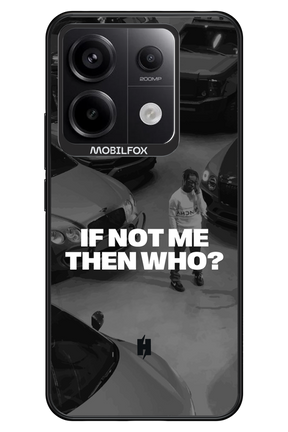 IF NOT ME Simple B&W - Xiaomi Redmi Note 13 Pro 5G