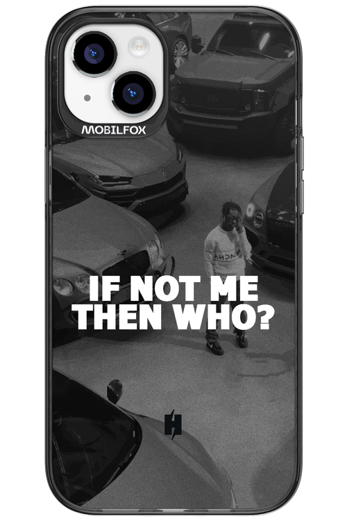 IF NOT ME 2.0 - Apple iPhone 15 Plus