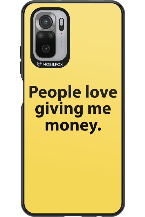 People love giving me money - Xiaomi Redmi Note 10