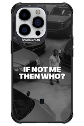 IF NOT ME Simple B&W - Apple iPhone 13 Pro