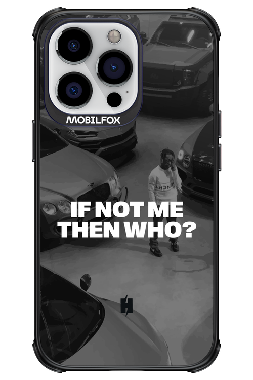 IF NOT ME Simple B&W - Apple iPhone 13 Pro