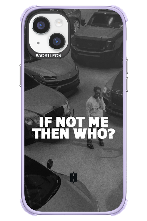IF NOT ME 2.0 - Apple iPhone 14 Plus