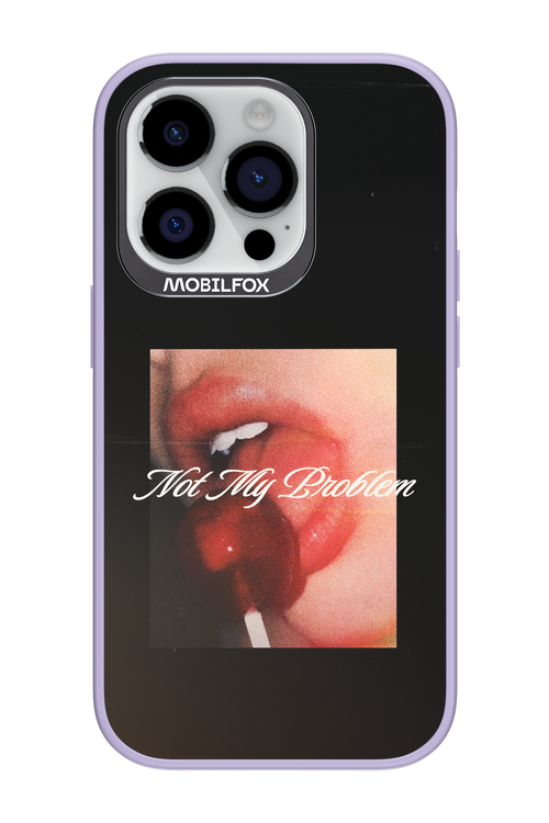 Not My Problem II 2.0 - Apple iPhone 14 Pro