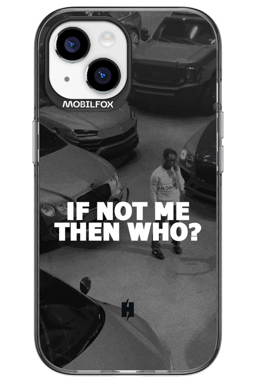 IF NOT ME - Apple iPhone 15