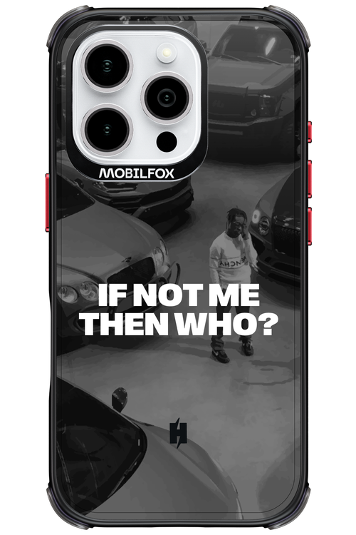 IF NOT ME Simple B&W - Apple iPhone 16 Pro