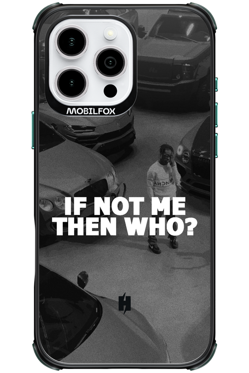 IF NOT ME 2.0 - Apple iPhone 16 Pro Max