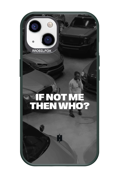 IF NOT ME Simple B&W - Apple iPhone 13