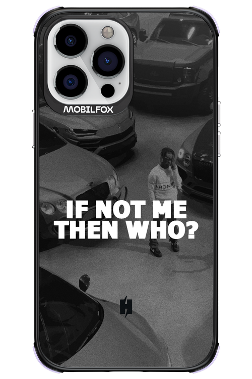 IF NOT ME 2.0 - Apple iPhone 13 Pro Max