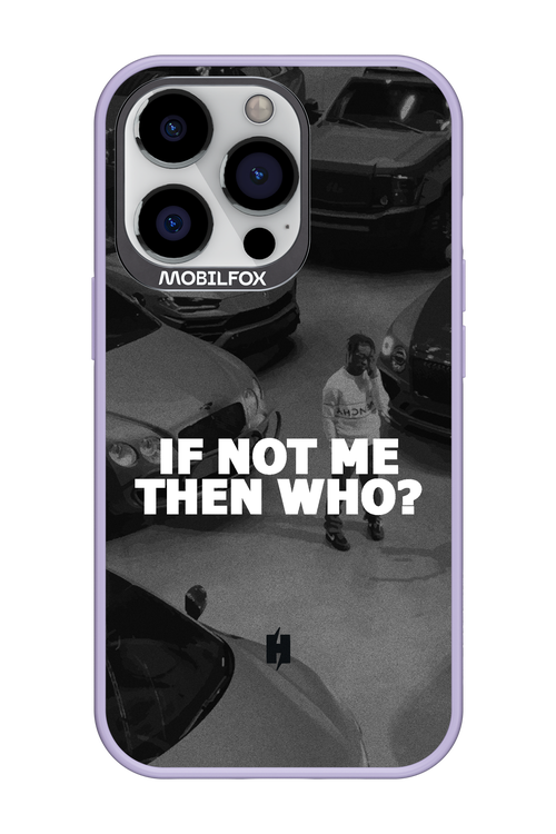 IF NOT ME 2.0 - Apple iPhone 13 Pro