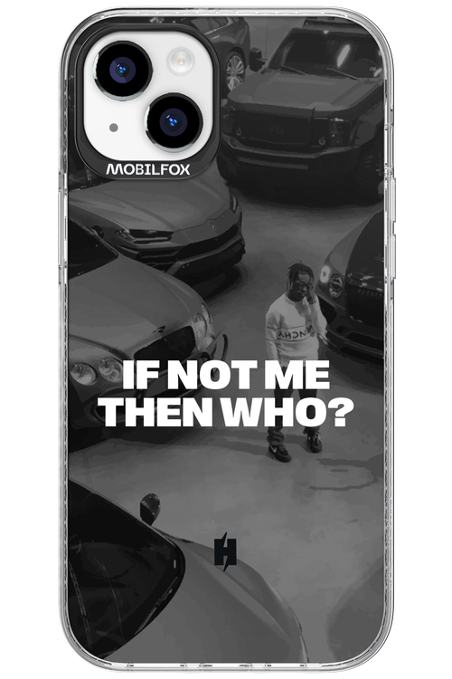 IF NOT ME Simple B&W - Apple iPhone 15 Plus