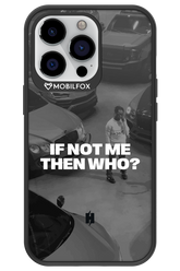 IF NOT ME Simple B&W - Apple iPhone 13 Pro