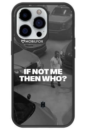 IF NOT ME Simple B&W - Apple iPhone 13 Pro