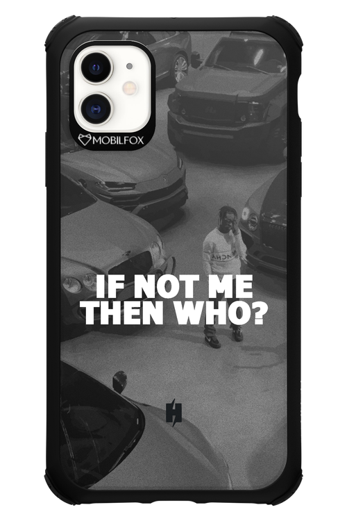IF NOT ME 2.0 - Apple iPhone 11