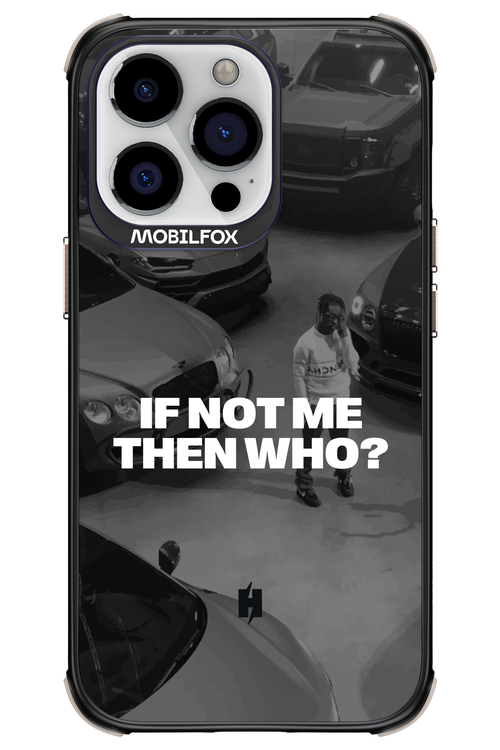 IF NOT ME Simple B&W - Apple iPhone 13 Pro