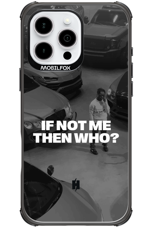 IF NOT ME Simple B&W - Apple iPhone 16 Pro Max