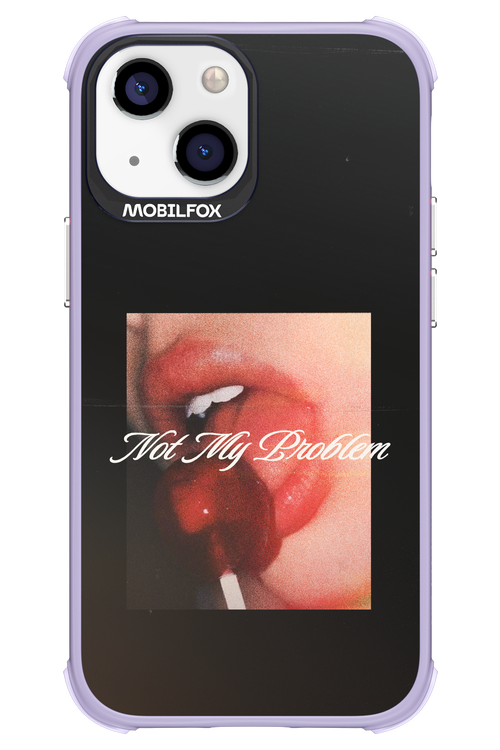 Not My Problem II 2.0 - Apple iPhone 13 Mini