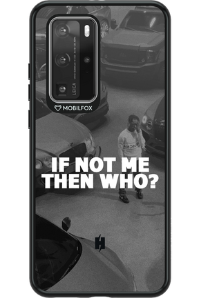 IF NOT ME 2.0 - Huawei P40 Pro