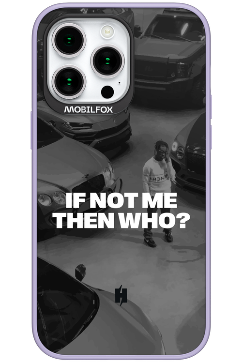IF NOT ME Simple B&W - Apple iPhone 15 Pro Max