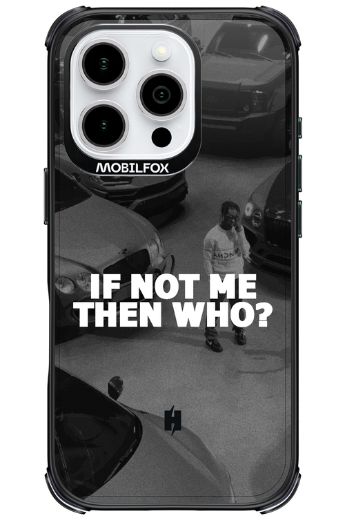 IF NOT ME 2.0 - Apple iPhone 16 Pro