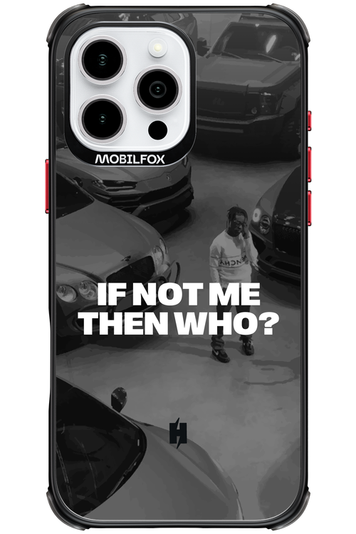 IF NOT ME Simple B&W - Apple iPhone 16 Pro Max