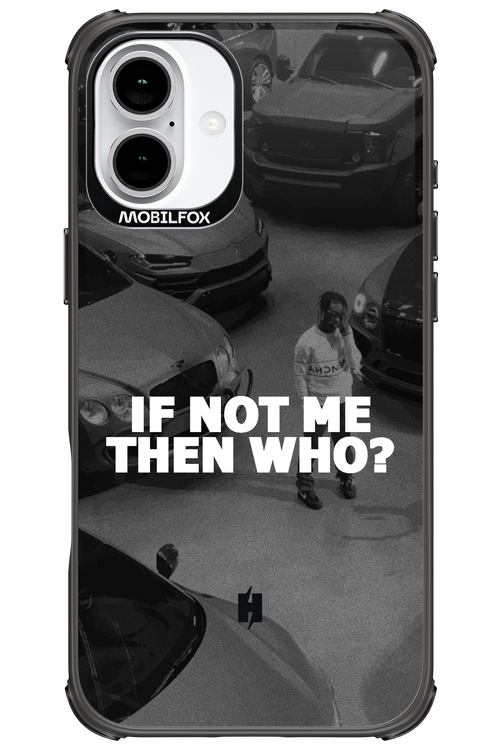 IF NOT ME 2.0 - Apple iPhone 16 Plus