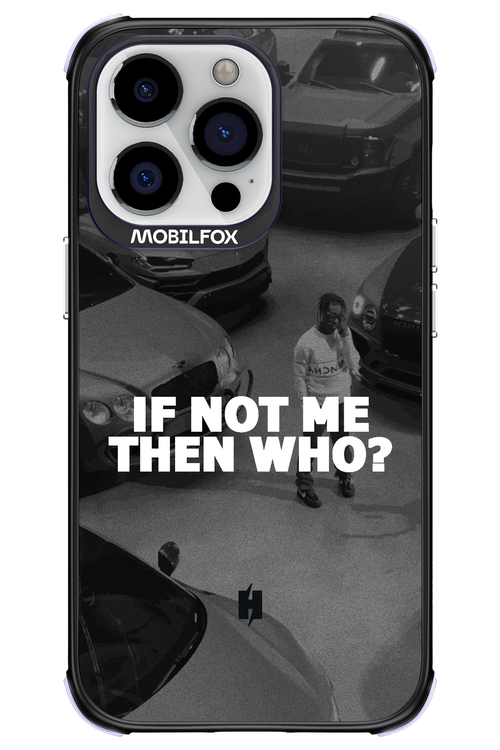 IF NOT ME 2.0 - Apple iPhone 13 Pro