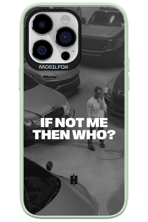 IF NOT ME Simple B&W - Apple iPhone 14 Pro Max