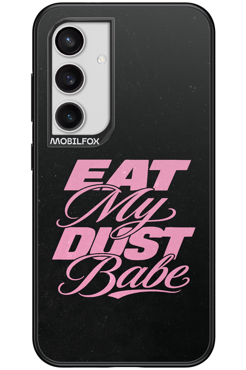 Eat My Dust 2.0 - Samsung Galaxy S24
