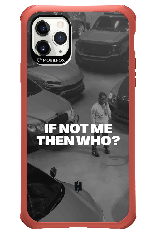 IF NOT ME Simple B&W - Apple iPhone 11 Pro Max