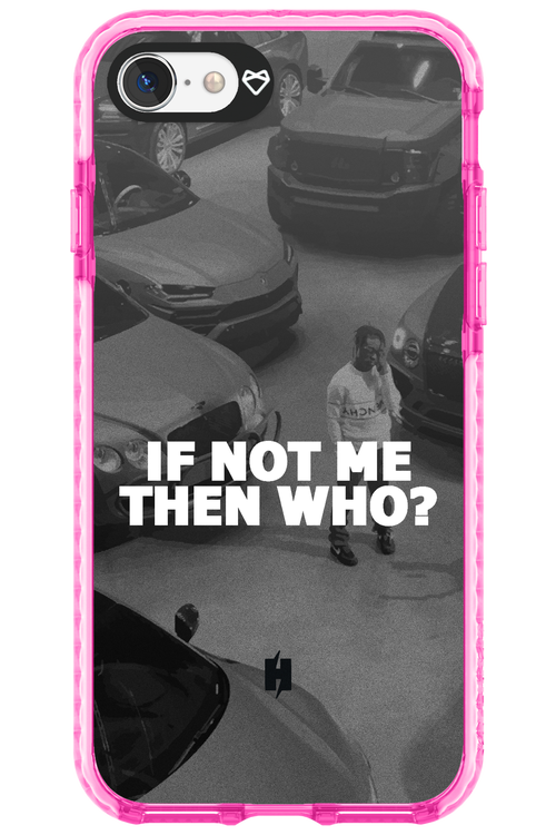 IF NOT ME 2.0 - Apple iPhone 7