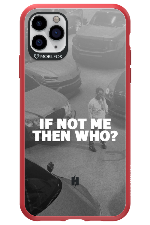 IF NOT ME - Apple iPhone 11 Pro Max