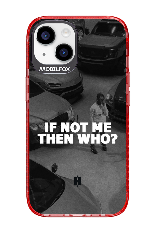 IF NOT ME 2.0 - Apple iPhone 14