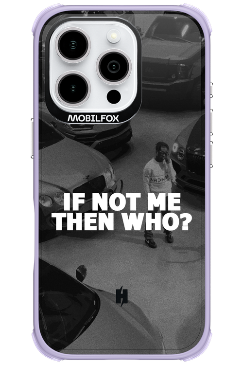 IF NOT ME 2.0 - Apple iPhone 16 Pro