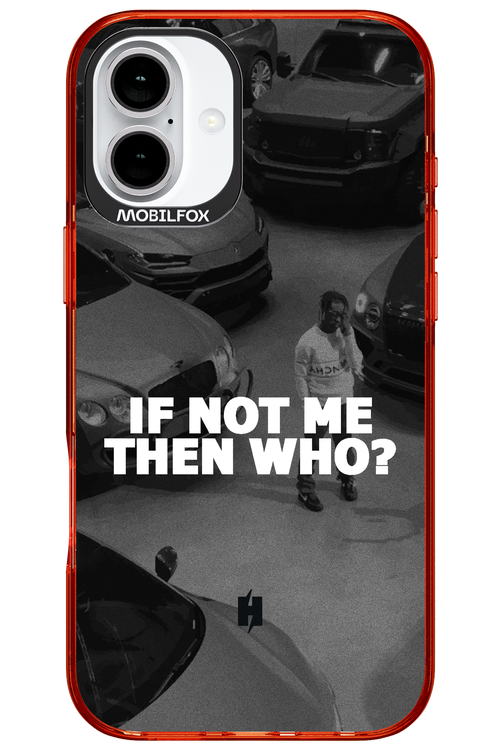 IF NOT ME 2.0 - Apple iPhone 16 Plus
