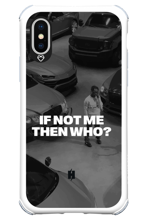 IF NOT ME Simple B&W - Apple iPhone XS