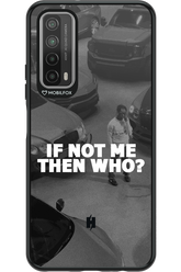 IF NOT ME - Huawei P Smart 2021