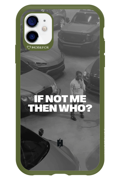 IF NOT ME Simple B&W - Apple iPhone 11