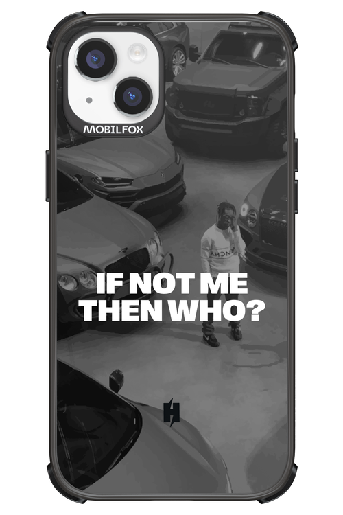 IF NOT ME Simple B&W - Apple iPhone 14 Plus