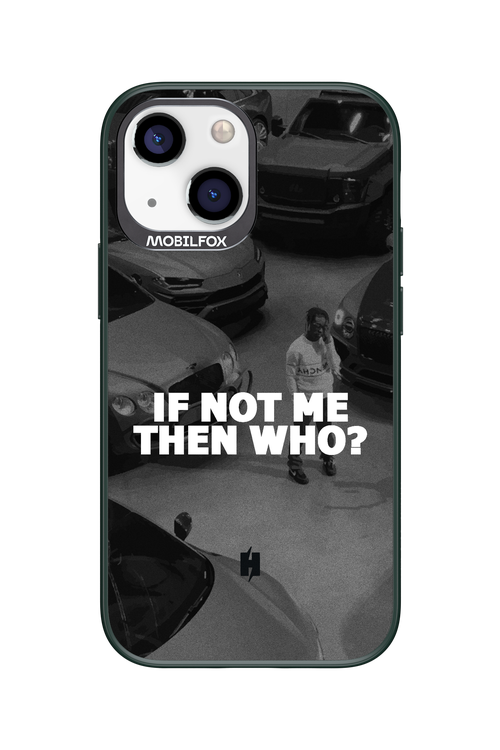 IF NOT ME 2.0 - Apple iPhone 13 Mini