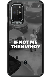 IF NOT ME Simple B&W - OnePlus 8T