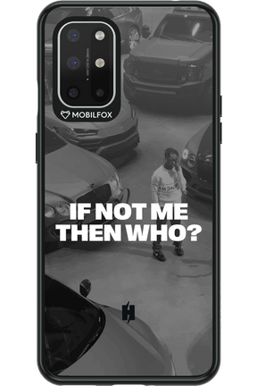 IF NOT ME Simple B&W - OnePlus 8T