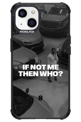 IF NOT ME Simple B&W - Apple iPhone 13