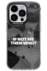 IF NOT ME Simple B&W - Apple iPhone 14 Pro