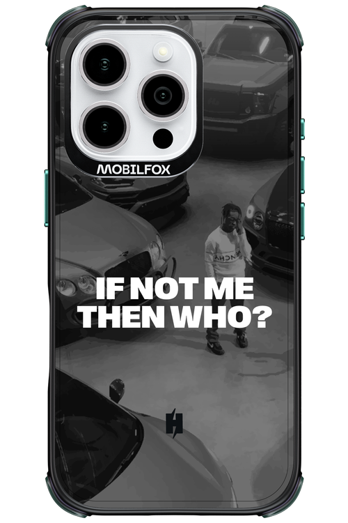 IF NOT ME Simple B&W - Apple iPhone 16 Pro