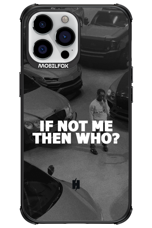 IF NOT ME 2.0 - Apple iPhone 13 Pro Max