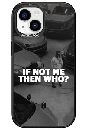 IF NOT ME - Apple iPhone 15